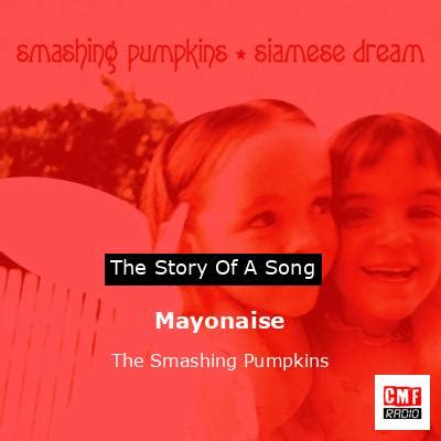 monstername mayonaise|Discover the story of the song > Mayonaise – The .